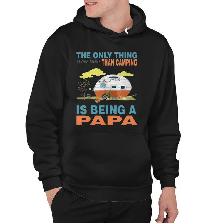 I Love More Than Camping Is Being A Papa Hoodie