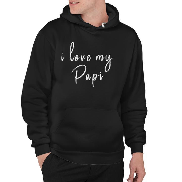 I Love You My Papi Best Dad Fathers Day Daddy Day Hoodie