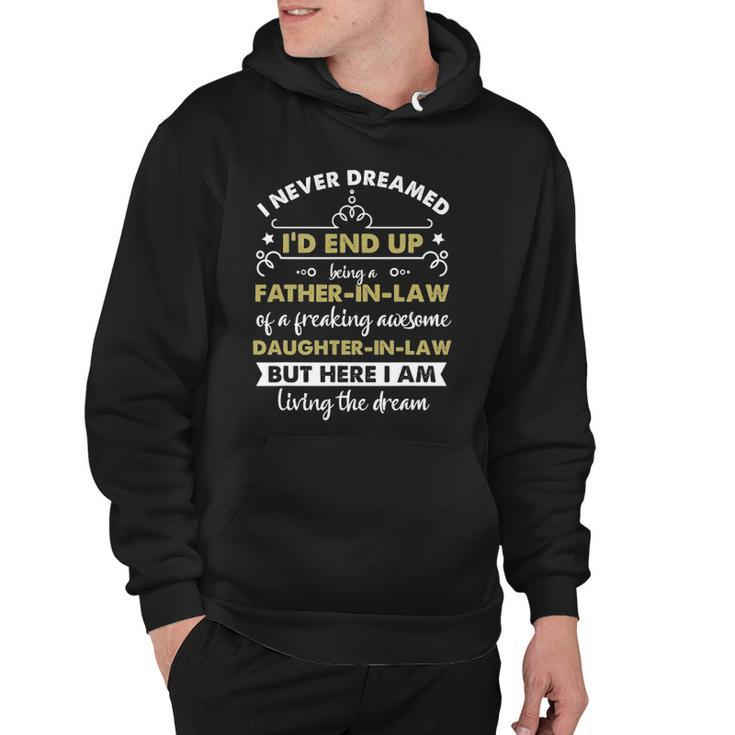 I Never Dreamed Id End Up Being A Father In Law Daughter Hoodie