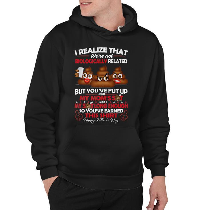 I Realize That Were Not Biologically Related Fathers Day   Hoodie