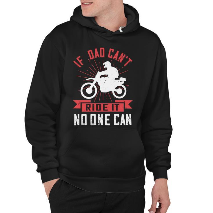 If  Dad Cant Ride It No One Can Hoodie