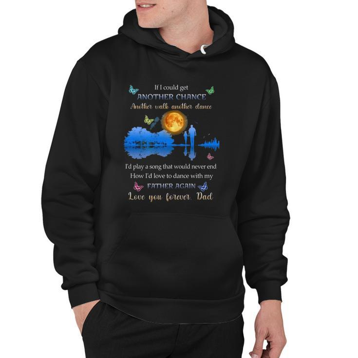 If I Could Get Another Chance Another Walk Another Dance Hoodie