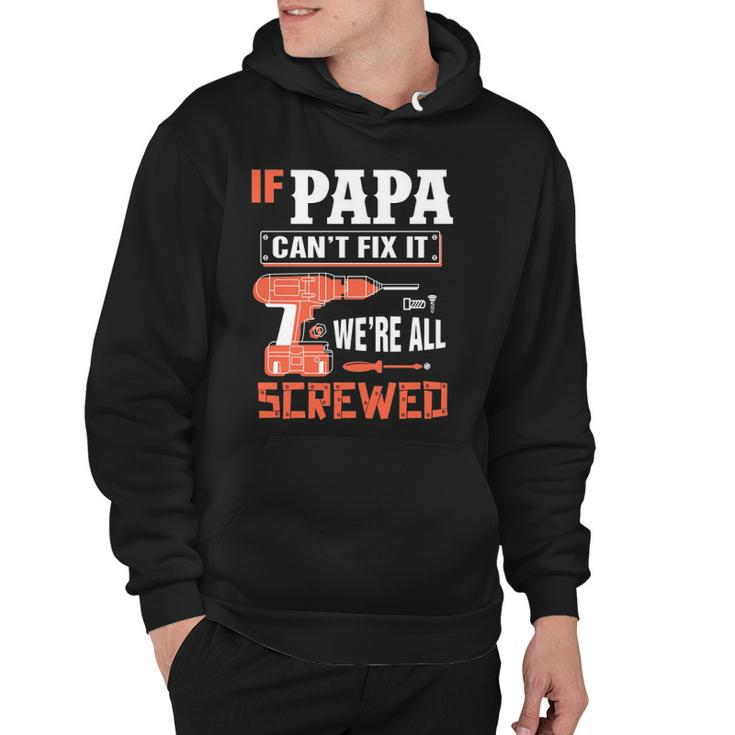 If Papa Cant Fix It Were All Screwed Essential Hoodie