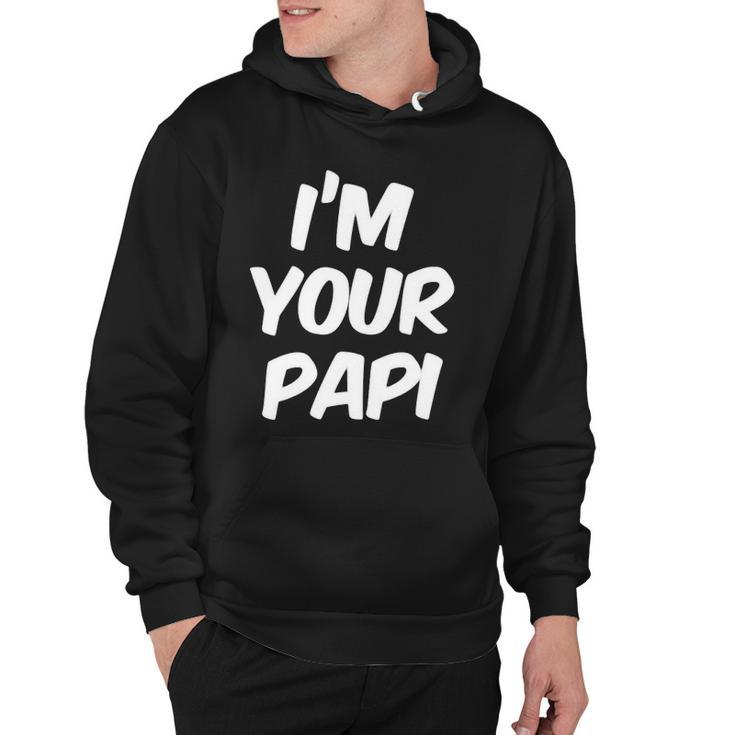 Im Your Papi  Cool Daddy Fathers Day Gift Latino  Hoodie