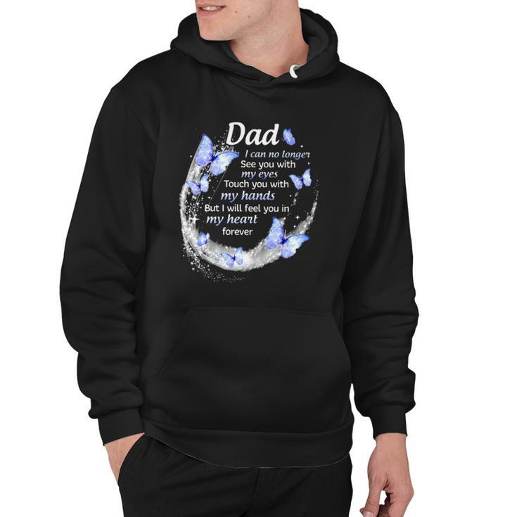 In Memory Of Dad I Will Feel You In My Heart Forever Fathers Day Hoodie