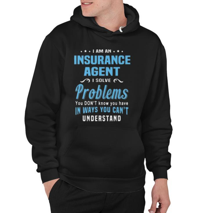 Insurance Agent I Am Insurance Agent Hoodie