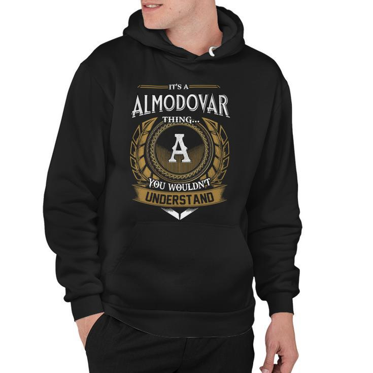 Its A Almodovar Thing You Wouldnt Understand Name  Hoodie