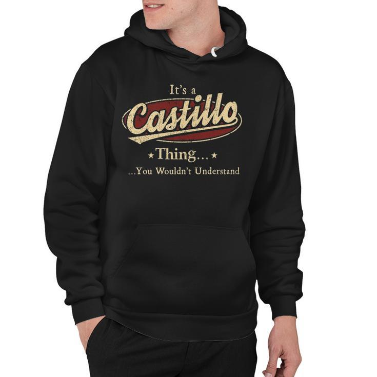 Its A Castillo Thing You Wouldnt Understand Shirt Personalized Name Gifts T Shirt Shirts With Name Printed Castillo Hoodie