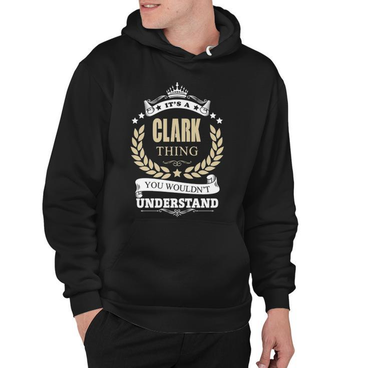Its A Clark Thing You Wouldnt Understand Shirt Personalized Name Gifts T Shirt Shirts With Name Printed Clark  Hoodie