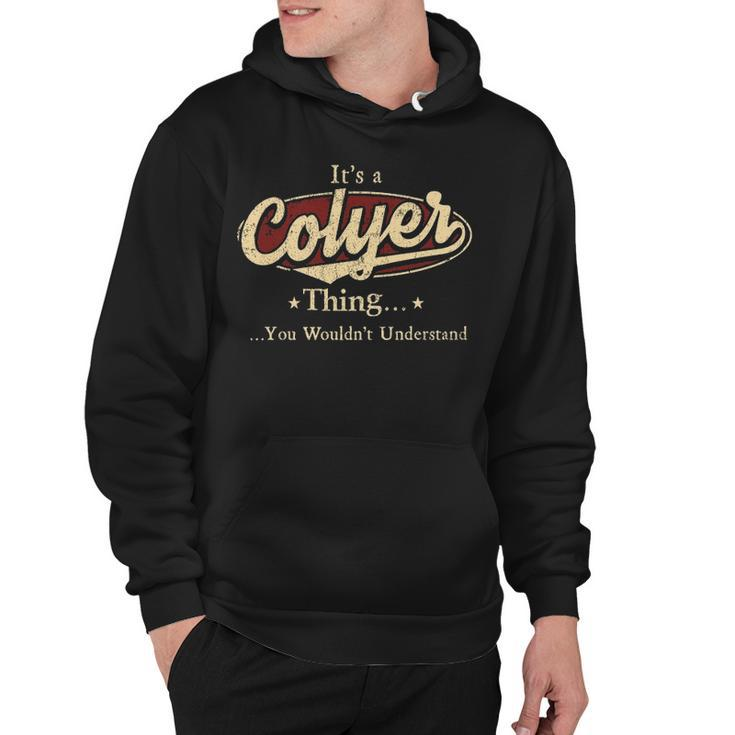 Its A Colyer Thing You Wouldnt Understand Shirt Personalized Name Gifts T Shirt Shirts With Name Printed Colyer Hoodie