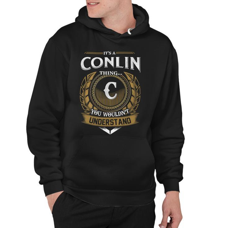 Its A Conlin Thing You Wouldnt Understand Name  Hoodie