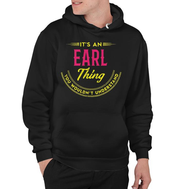 Its A Earl Thing You Wouldnt Understand Shirt Personalized Name Gifts T Shirt Shirts With Name Printed Earl  Hoodie