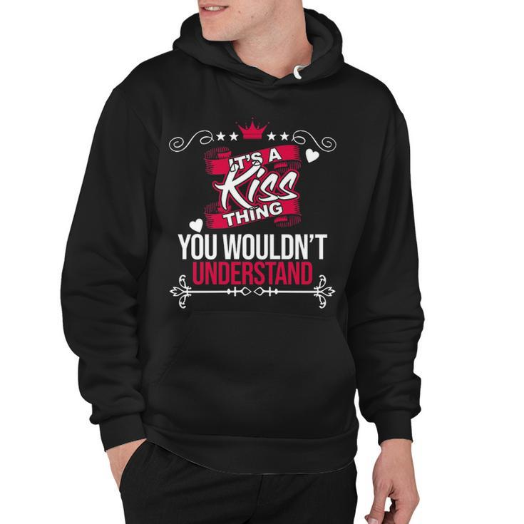 Its A Kiss Thing You Wouldnt Understand T Shirt Kiss Shirt  For Kiss  Hoodie