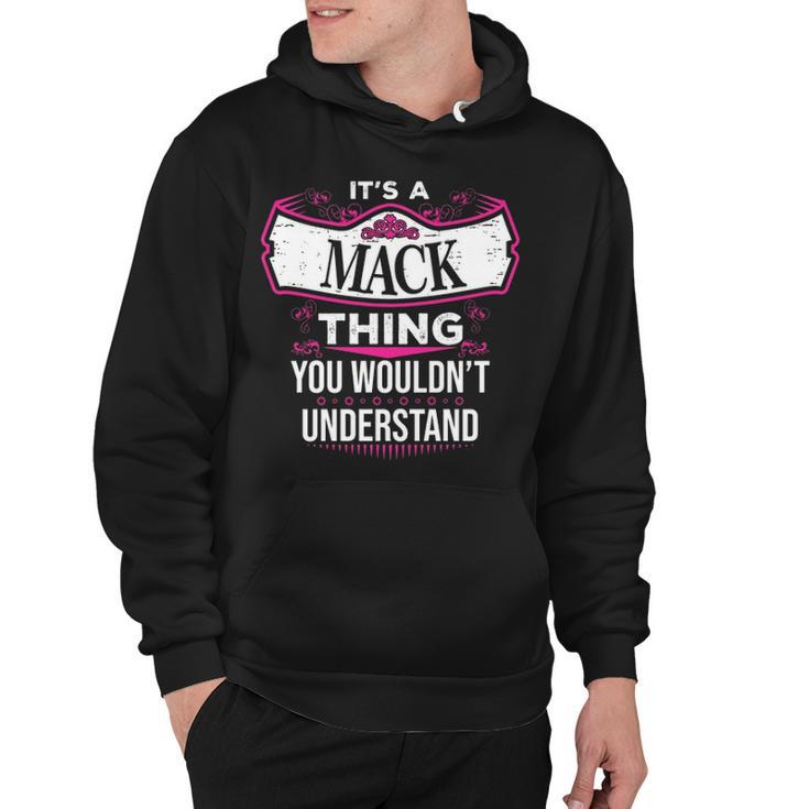 Its A Mack Thing You Wouldnt Understand T Shirt Mack Shirt  For Mack  Hoodie