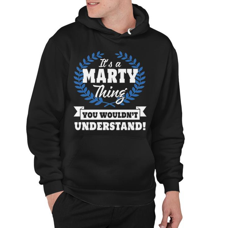 Its A Marty Thing You Wouldnt Understand T Shirt Marty Shirt  For Marty A Hoodie