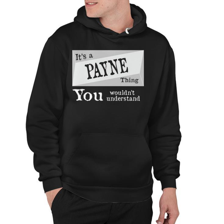 Its A Payne Thing You Wouldnt Understand T Shirt Payne Shirt  For Payne D Hoodie