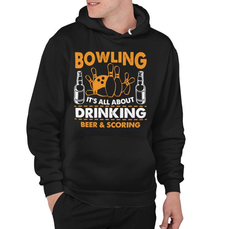 Its All About Drinking Beer And Scoring 178 Bowling Bowler Hoodie