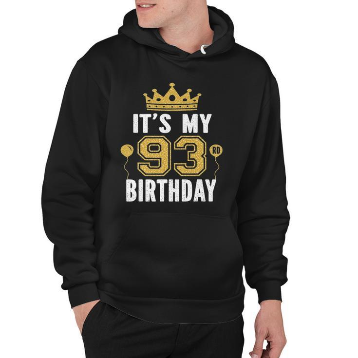 Its My 93Rd Birthday Gift For 93 Years Old Man And Woman Hoodie