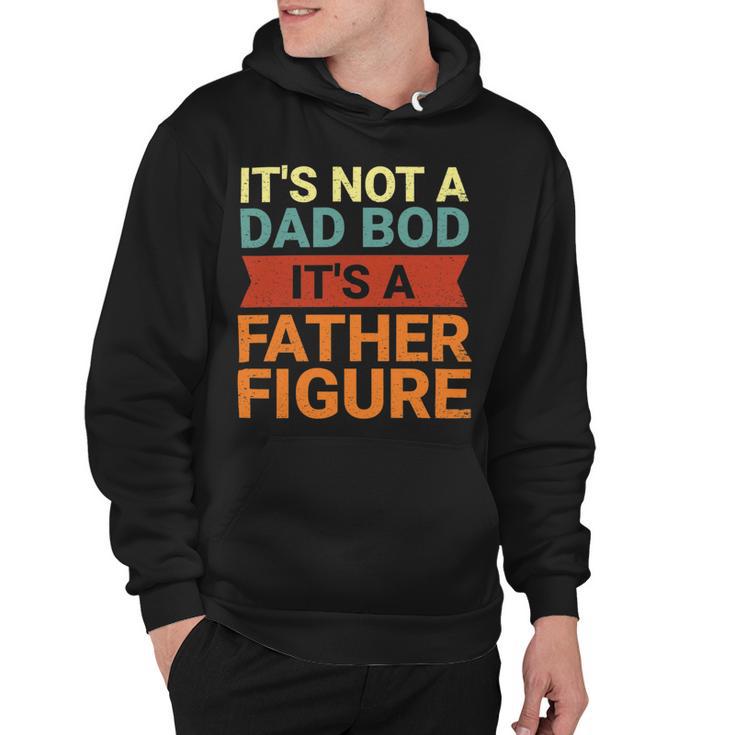 Its Not A Dad Bod Its A Father Figure Funny Retro Vintage Hoodie