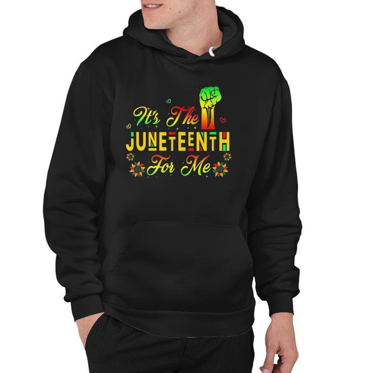 Its The Juneteenth For Me Free-Ish Since 1865 Independence  Hoodie