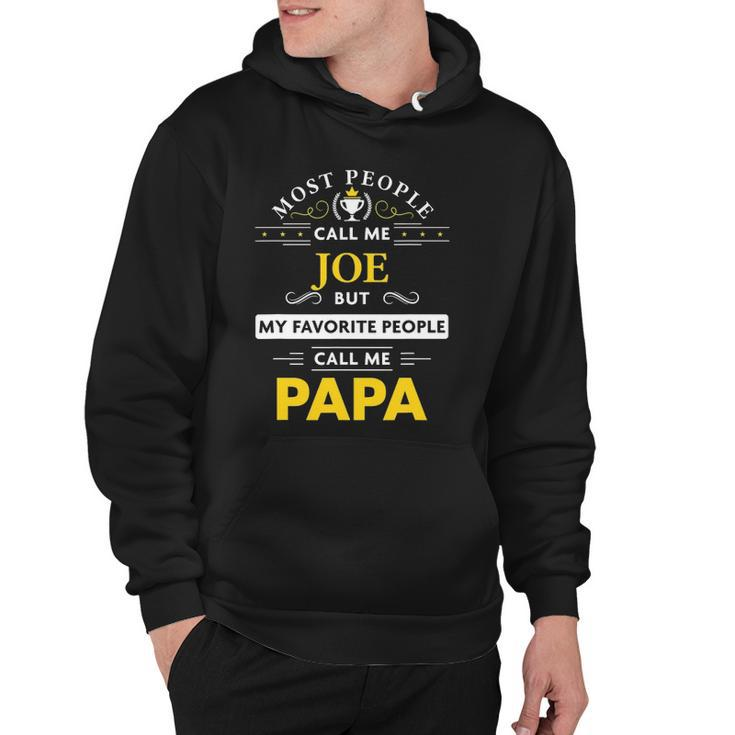 Joe Name  - My Favorite People Call Me Papa Hoodie