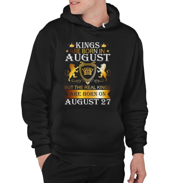 Kings Are Born On August 27 Birthday Bday Mens Boys Kids Hoodie