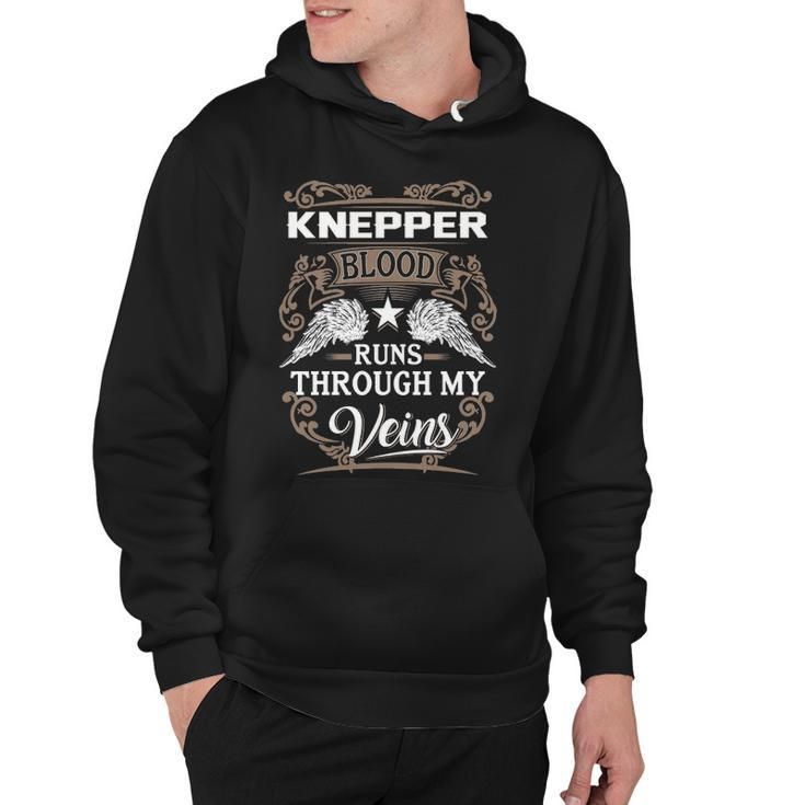 Knepper Name Gift   Knepper Blood Runs Through My Veins Hoodie