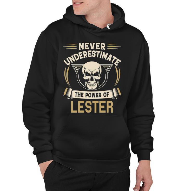 Lester Name Gift   Never Underestimate The Power Of Lester Hoodie