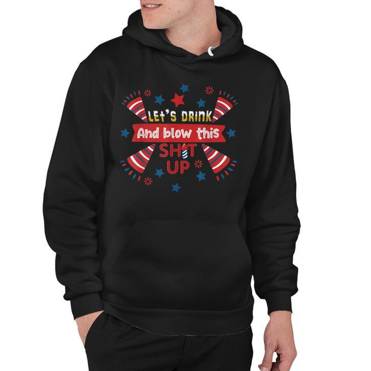 Lets Drink And Blow This Funny 4Th Of July Beer Drinking  Hoodie