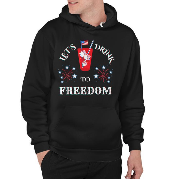 Lets Drink To Freedom Firework Patriotic 4Th Of July  Hoodie