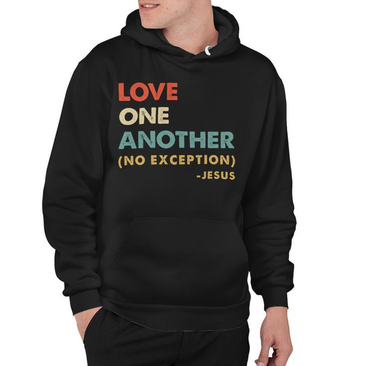 Love One Another No Exceptions Jesus Christ Christian Lover 260220B Hoodie