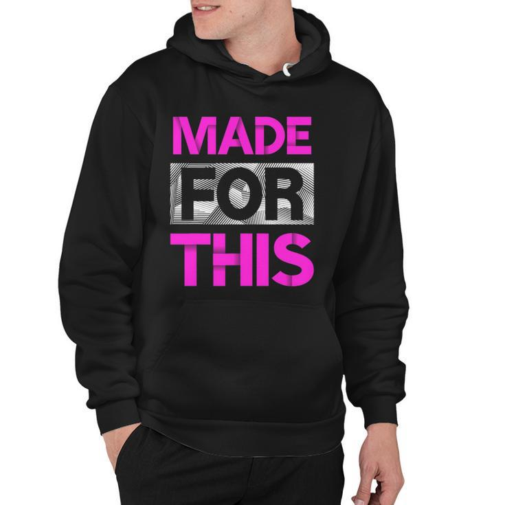 Made For This Pink Color Graphic Hoodie