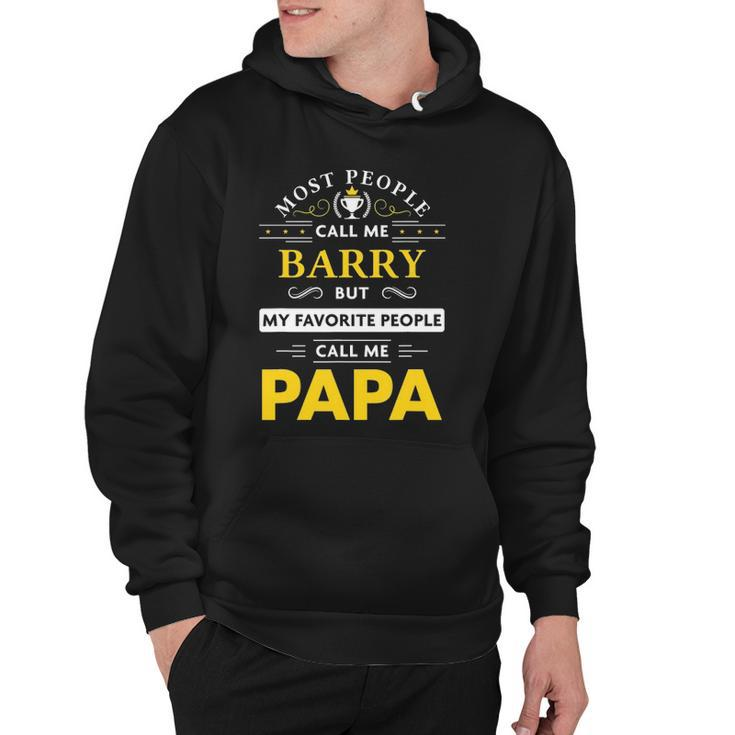 Mens Barry Name Gift - My Favorite People Call Me Papa Hoodie