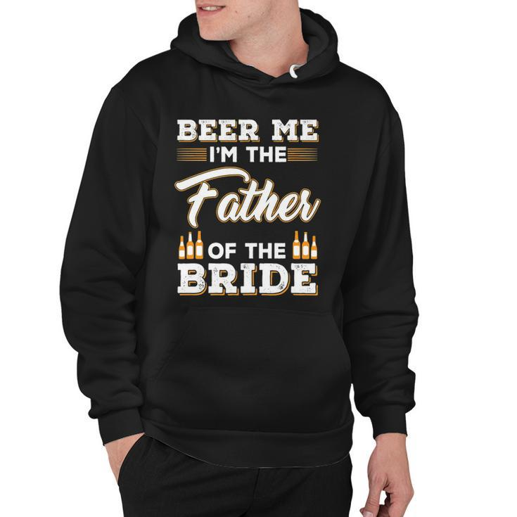 Mens Beer Me Im The Father Of The Bride Hoodie