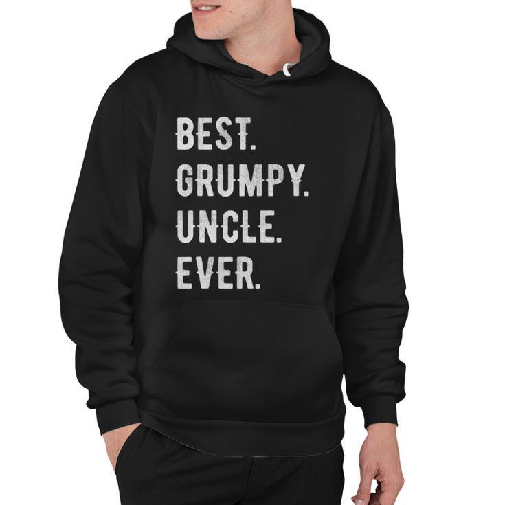 Mens Funny Best Grumpy Uncle Ever Grouchy Uncle Gift Hoodie