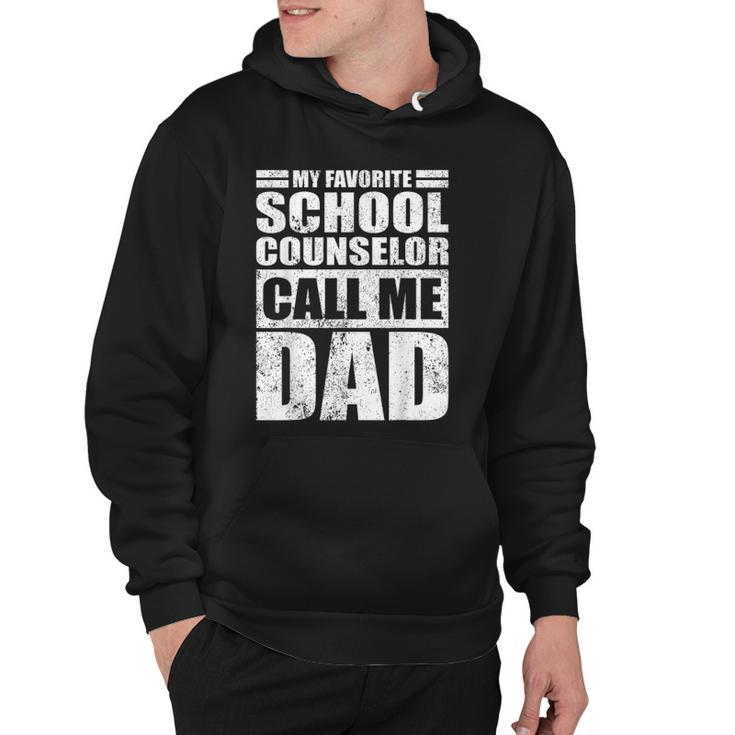 Mens Funny My Favorite School Counselor Call Me Dad Fathers Day Hoodie