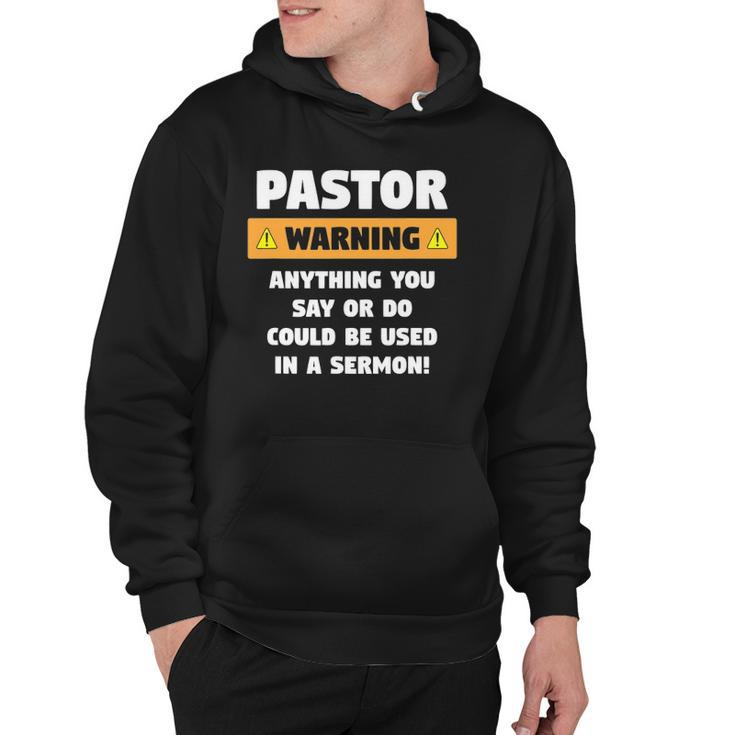 Mens Funny Pastor Warning Sermon Gift For A Pastor Hoodie