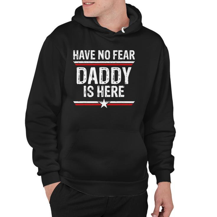 Mens Have No Fear Daddy Is Here Funny Dad Grandpa Papa Hoodie