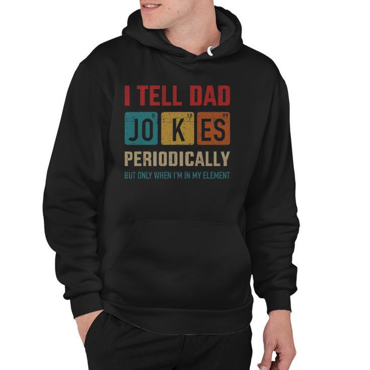 Mens I Tell Dad Jokes Periodically Element Vintage Fathers Day Hoodie
