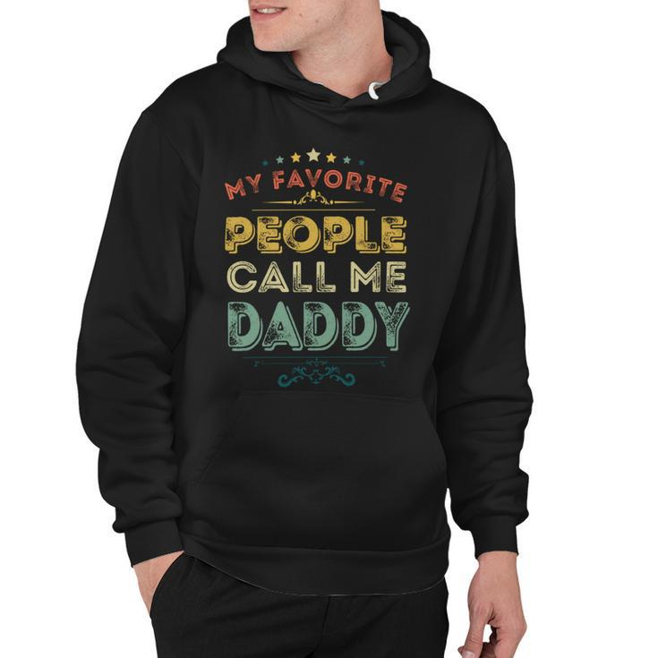 Mens My Favorite People Call Me Daddy Retro Fathers Day Gift Hoodie