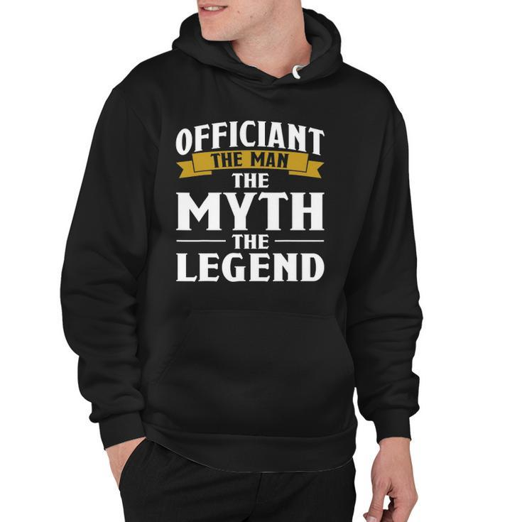 Mens Officiant The Man The Myth The Legend Gift Hoodie