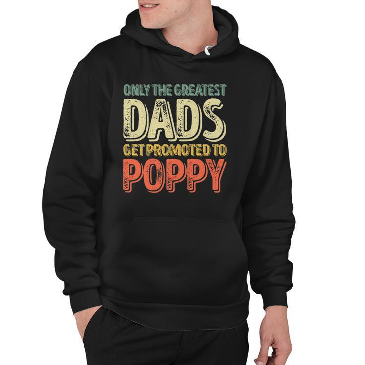 Mens Only The Greatest Dads Get Promoted To Poppy Hoodie