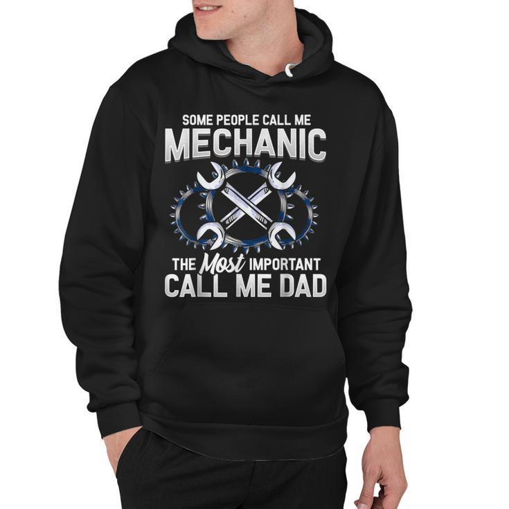 Mens Some People Call Me Mechanic The Most Important Call Me Dad  V2 Hoodie