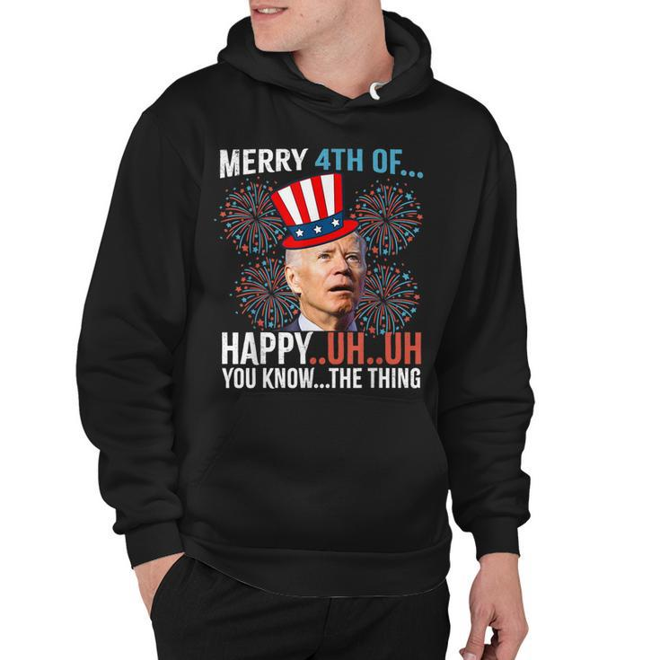 Merry 4Th Of Happy Uh Uh You Know The Thing Funny 4 July  Hoodie