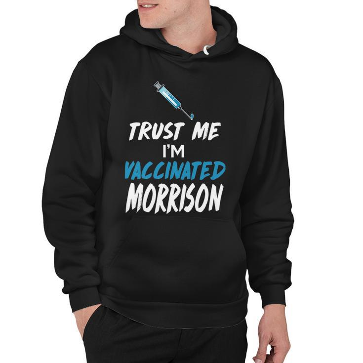 Morrison Name Gift   Trust Me Im Vaccinated Morrison Hoodie