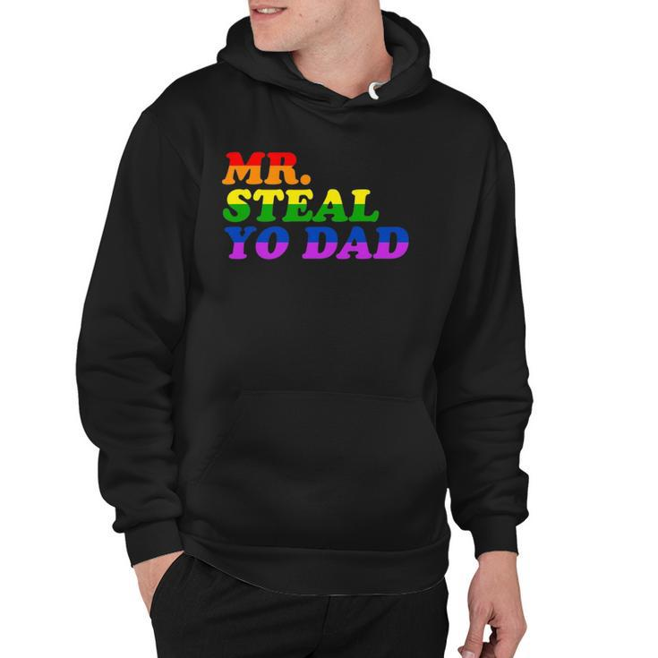 Mr Steal Yo Dad - Gay Pride Month Parade Steal Your Dad Hoodie