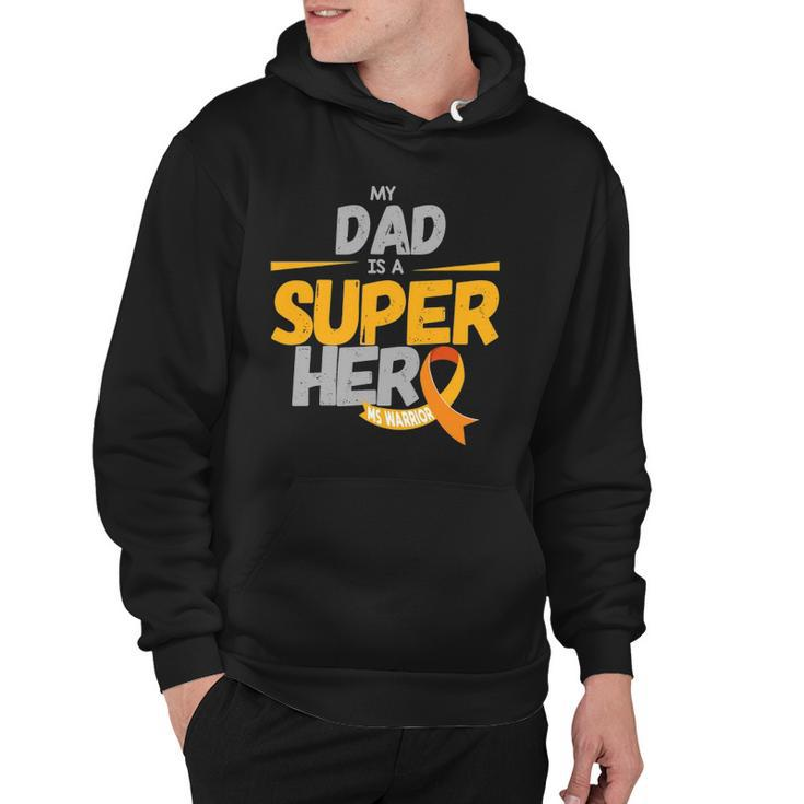My Dad Is A Superhero Ms Warrior Awareness Day Multiple Sclerosis Awareness Hoodie