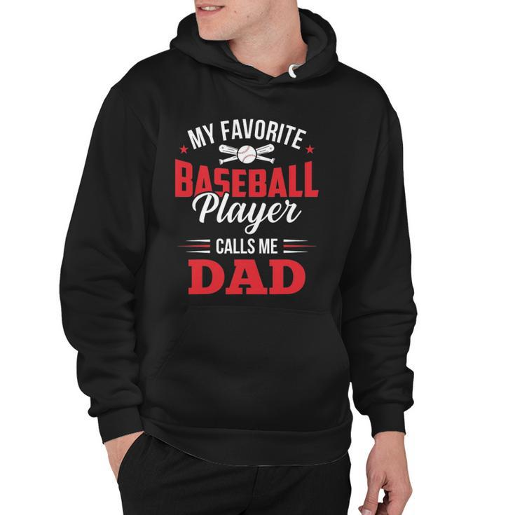 My Favorite Baseball Player Calls Me Dad Son Father Hoodie