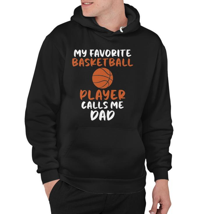 My Favorite Basketball Player Calls Me Dad Tee For Fat  Hoodie