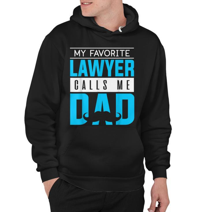 My Favorite Lawyer Calls Me Dad Fathers Day Lawyer Funny Hoodie